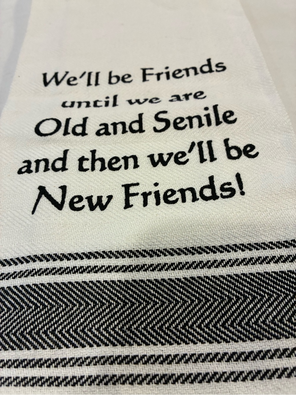 Friends Quote Towel 100% Cotton White/Black NWT Kitchen Towel  Great Bestie Gift
